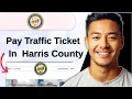 How to Pay Traffic Ticket Online in Harris County