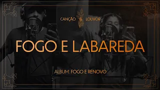 Canção e Louvor - Fogo e Labadera | Fogo e Renovo