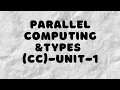 Parallel Computing Types Advantages and Disadvantages in Cloud Computing - Unit 1