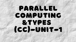 Parallel Computing Types Advantages and Disadvantages in Cloud Computing - Unit 1