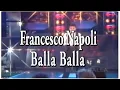 Lagu Francesco Napoli  - Balla Balla  1 live TV performance