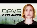 DEVS EXPLAINED Why Katie IS Deus