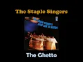 The Ghetto (Lyrics) - The Staple Singers