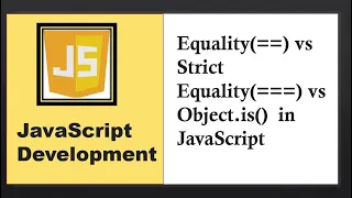Equality vs Strict Equality vs Object is in JavaScript