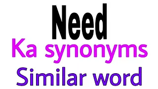 Synonyms of Need Need ka synonyms similar word of Need synonym of Need