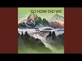 Download Lagu Dj How Did We