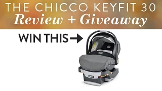 Chicco Keyfit 30 Infant Car Seat Review & GIVEAWAY | CloudMom