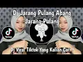 Download Lagu DJ JARANG PULANG ABANG JARANG PULANG | DJ JARANG PULANG VIRAL TIKTOK TERBARU 2025 !