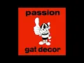 Gat Decor - Passion (Naked Mix)