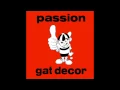 Download Lagu Gat Decor - Passion (Naked Mix)