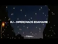 Download Lagu DJ - DIPERCHAOS EDAMAME