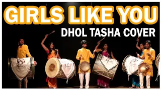 girls like you indian dhol tasha cover rhythmfunk 2019