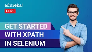 Get Started With XPath in Selenium Selenium XPath Selenium Training Edureka Testing Live - 1