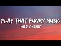 Lagu Wild Cherry - Play That Funky Music (Lyrics)