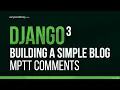 Learn Django 3 - Build MPTT Comments