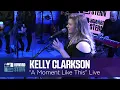 Download Lagu Kelly Clarkson “A Moment Like This” Live on the Stern Show (2017)
