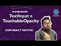 Aula ReactNative - Como manipular TextInput e TouchableOpacity