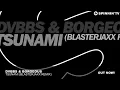 DVBBS & Borgeous - Tsunami (Blasterjaxx Remix)