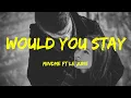 Download Lagu Would You Stay -  Mindme Ft Le June Lyrics