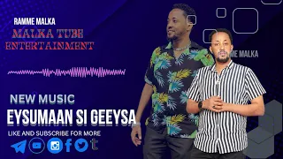 Ramme Melka Eysumaan Si Geeysa New Oromo Music 2025 