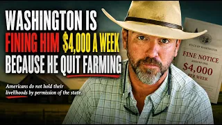 Washington Is Fining Him $4,000 a Week… Because He Quit Farming