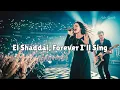 Lagu El Shaddai, Forever I’ll Sing – Powerful Worship Song | Christian Praise