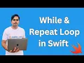 While and Repeat Loop in Swift Useful Tips and Examples