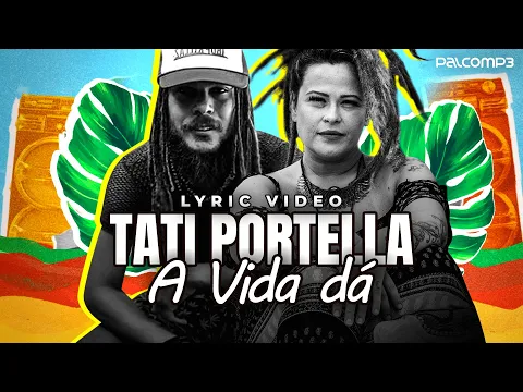 Download MP3 Tati Portella feat. Dada Yute - A Vida Dá (Lyric video) (Palco MP3)