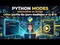 Modes of Program Execution in Python Interactive vs Script Mode Explained