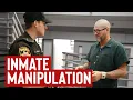 Inmate Manipulation - How to PROTECT Yourself