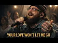 Lagu YOUR LOVE WON’T LET ME GO | Soulful Gospel Love Song | Teddy Swims Style