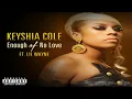 Keyshia Cole - Enough of No Love ft. Lil Wayne (FULL SONG)