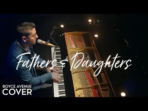 Download MP3 Fathers & Daughters - Michael Bolton (Boyce Avenue piano acoustic cover) on Spotify & Apple