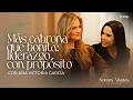 Bolder than beautiful purpose-driven leadership with Ana Victoria Garcia