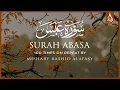 Download Lagu Surah Abasa 100X • Surah Abasa 100 Times on Repeat • Mishary Alafasy