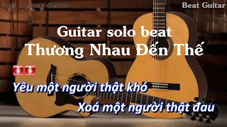 Thương Nhau Đến Thế - Gia Huy Guitar Solo Beat Acoustic (Tone Nữ) | Anh Trường Guitar