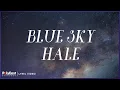 Download Lagu Hale - Blue Sky (Lyric Video)