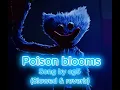 Poison blooms… “song by cg5” “slowed & reverb” “video made by ruxmiix” #poppyplaytime 