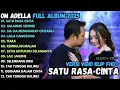 Download Lagu OM ADELLA FULL ALBUM TERBARU 2025 TANPA IKALAN - SATU RASA CINTA - SALAHMU SENDIRI