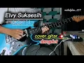 Lagu Elvy Sukaesih-kabut biru [COVER GITAR INSTRUMEN] by melodylan 