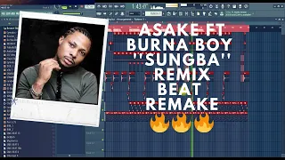 asake sungba remix ft burna boy fl studio beat remake 
