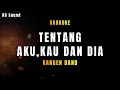 Download Lagu TENTANG AKU, KAU DAN DIA (KARAOKE \u0026 COVER) Kangen Band_ Hdsound