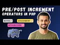 Increment Decrement Operators in PHP Pre Increment vs Post Increment Explained Musahaf Ali