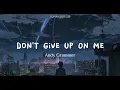 Don't Give Up On Me- Andy Grammer (lyrics)( ost. Five feet apart)