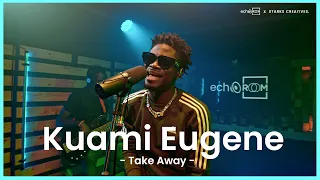 kuami eugene take away live performance on echooroom 