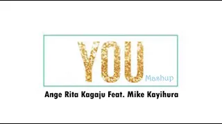rita ange kagaju mike kayihura you mashup 