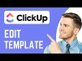 How To Edt a Template in ClickUp Manage Template Edits ClickUp Tutorial