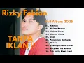 Rizky febian Full Album Terbaru 2025 | Alamak, Malam Rawan, Makna Cinta, Mantra Cinta