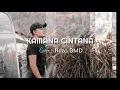 Download Lagu KAMANA CINTANA - Reza DMD (Cover)