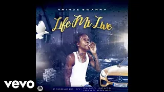 prince swanny life mi live official audio 